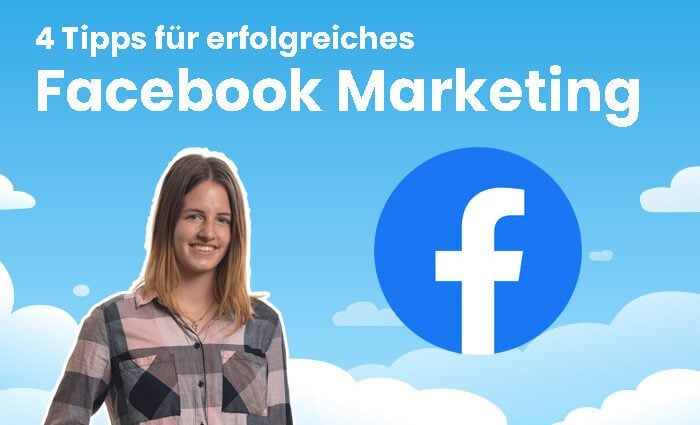 4 Tipps für erfolgreiches Facebook Marketing