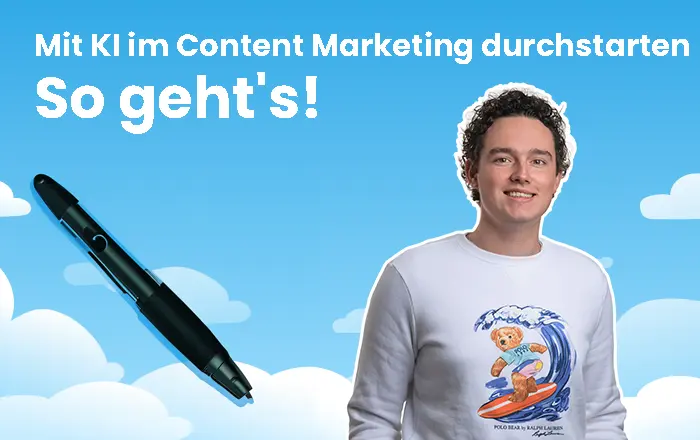 Mit KI im Content Marketing durchstarten: So geht’s!