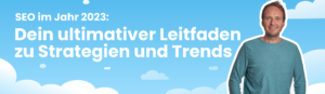 SEO 2023 ein umfassender leitfaden