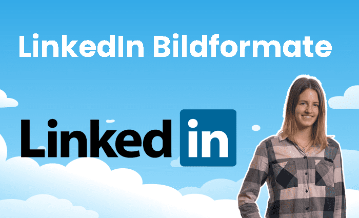 LinkedIn Bildformate: Ein Leitfaden für den professionellen Erfolg